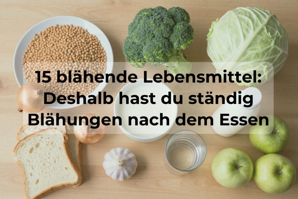 Beitragsbild mit Sojabohnen, Brokkoli, Kohl, Zwiebeln, Milch, Brot, Knoblauch und Äpfeln sowie dem Titel 15 blähende Lebensmittel: Deshalb hast du ständig Blähungen nach dem Essen